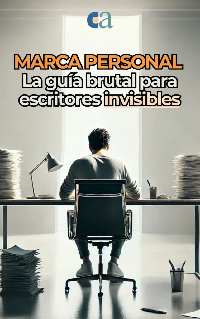 Marca personal, la guía brutal para escritores invisibles