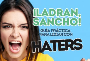 Ladran Sancho. Guía práctica para lidiar con haters.